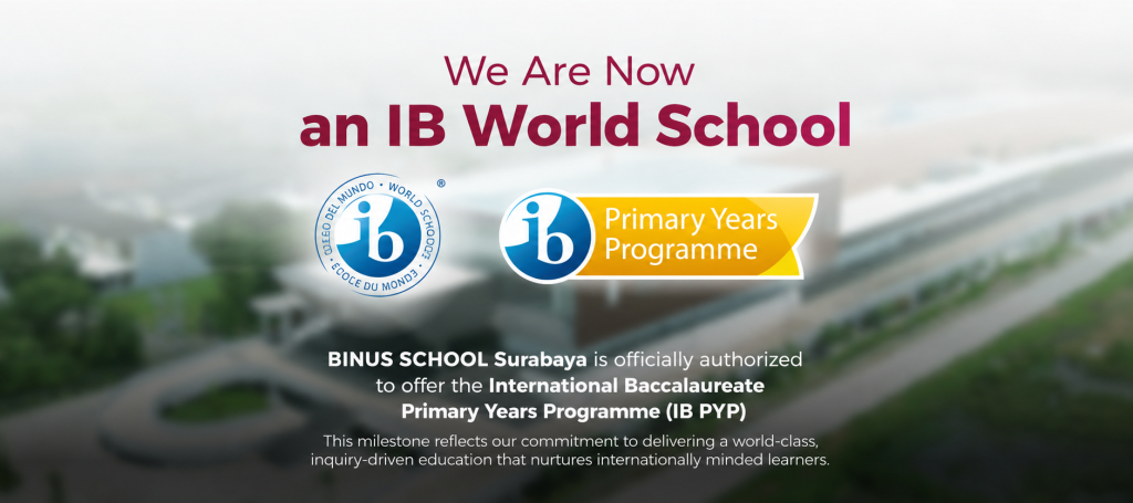 IB PYP at BINUS SCHOOL Surabaya
